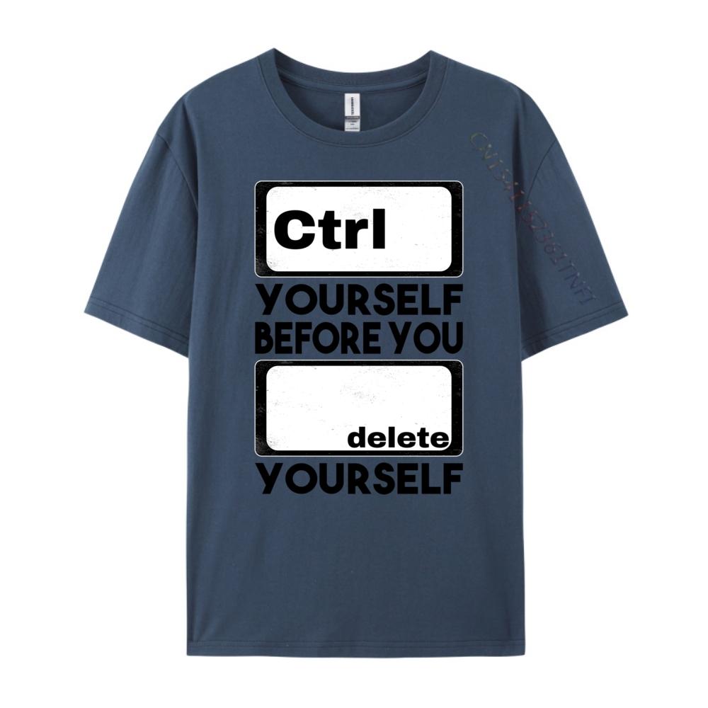 Ctrl Yourself Before You Delete Yourself Fun Computer Theme Graphic Tees Unisex Unisexs Clothing Geek Clothing Spring Streetwear