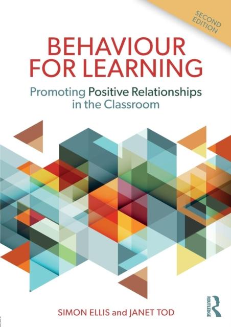 The Behaviour for Learning : Promoting Positive Relationships In the Classroom Book