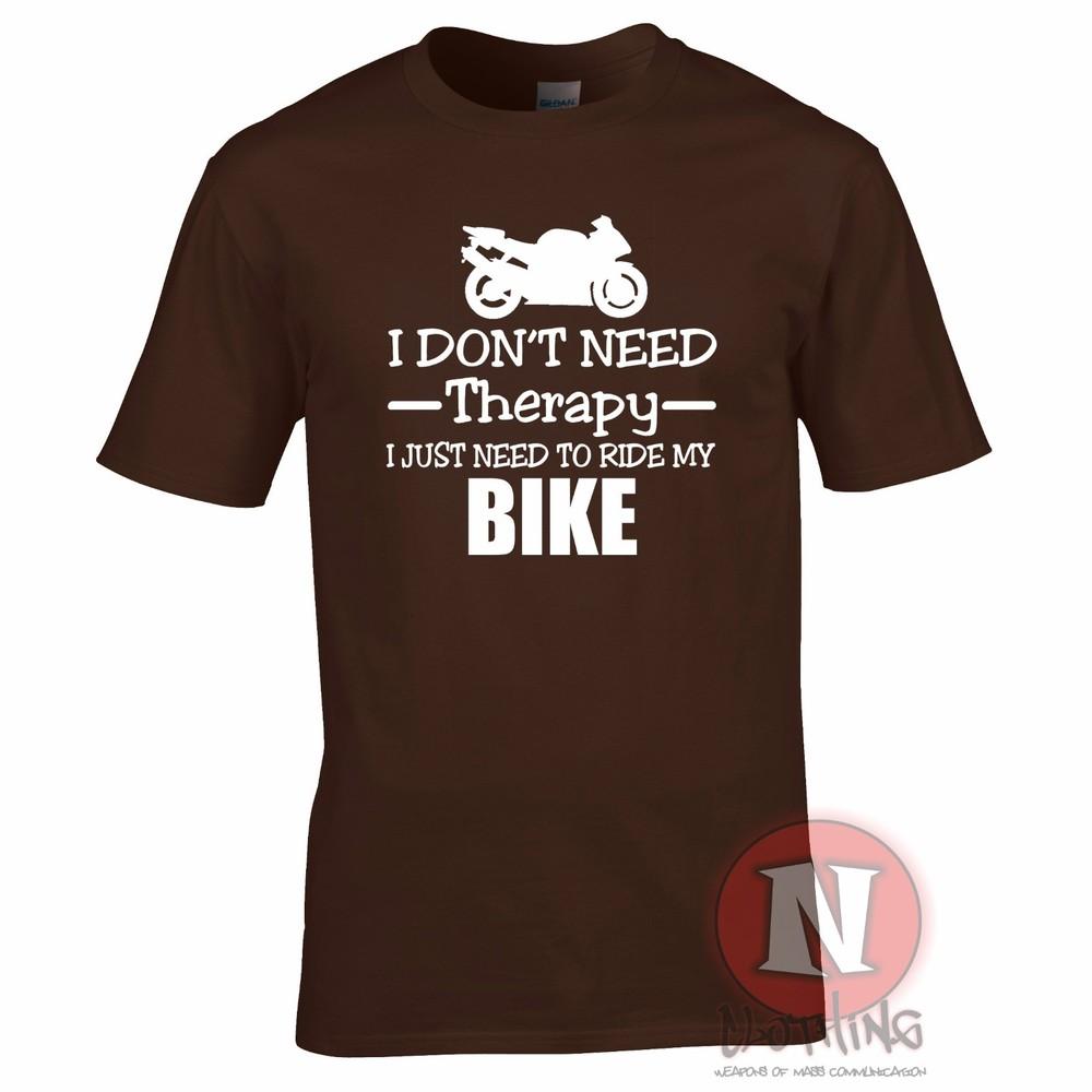 I Dont Need Therapy I Just Need To Ride My Bike TShirt Biker Motorbike Bikes