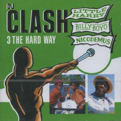 CD LITTLE HARRY, BILLY BOYO, NICODEMUS - DJ Clash: 3 The Hard Way GREW309 Greensleeves UK 1982 UK Reggae, Ska & Dub