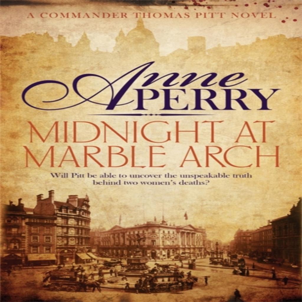 Midnight at Marble Arch Thomas Pitt Mystery Book 28 by Anne Perry Paperback Book 9780755397129