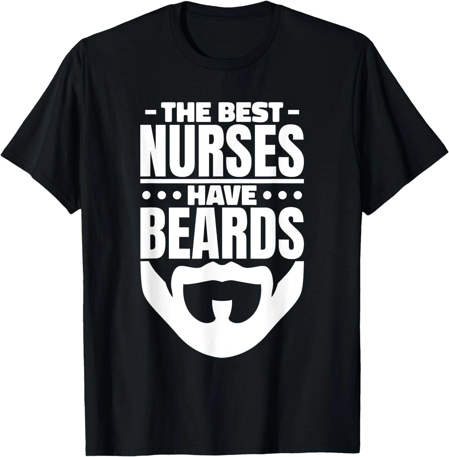 The Best Nurses Have Beards Nursing Student and Nurse T-Shirt 100