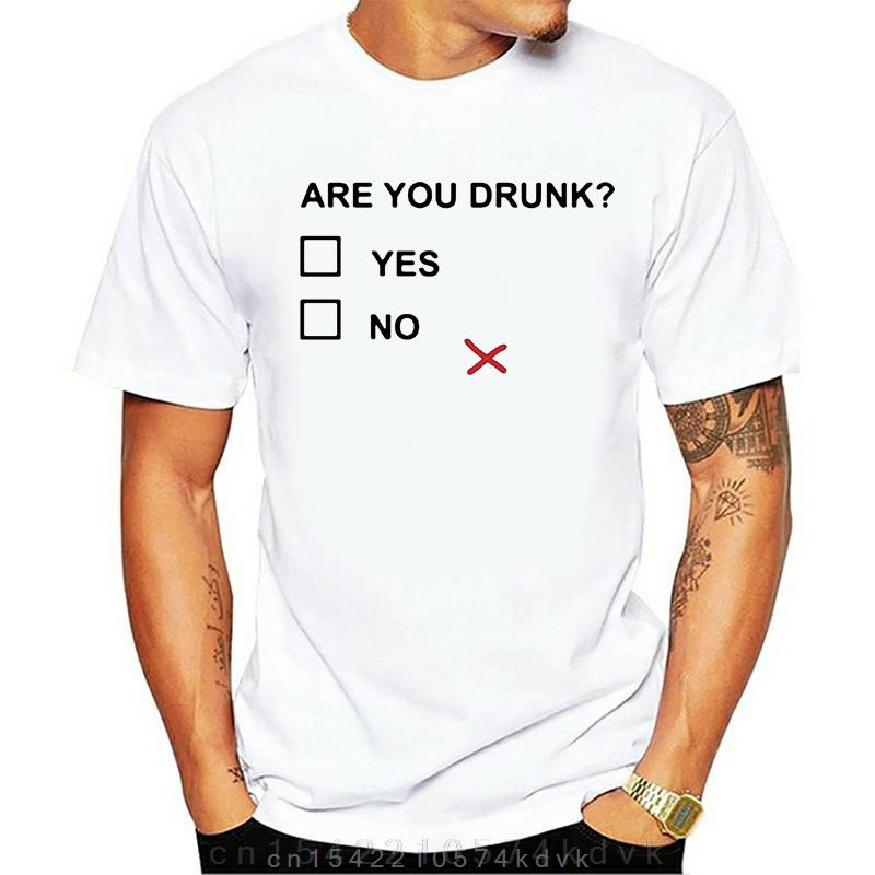 Are You Drunk Cotton Men Short Sleeve T Shirt Summer New Year Day T Shirts Cool Tops T Shirt Hip Hop Camisas Hombre