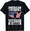 Amerikanare Född Veteran Av Val Amerikansk Flagga Veterans Day Gåva Unisex T-shirt