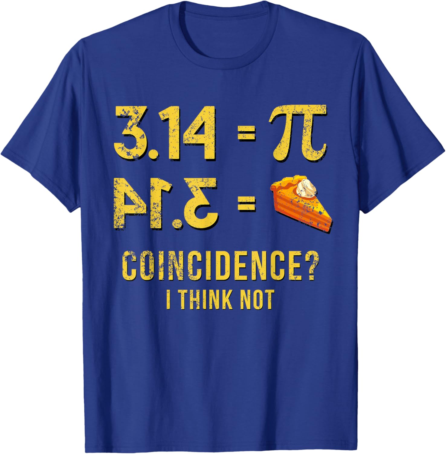 Pi 3 14  Pie Coincidence  I Think Not Math Pun TShirt Funny Graphic Tee Mens Short Sleeve Cotton TShirt S