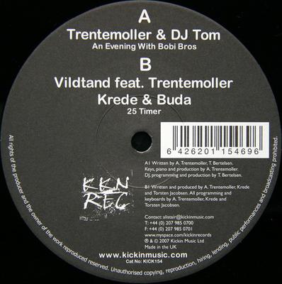 12inch Record TRENTEM?LLER & T.O.M / VILDTAND, TR - An Evening With Bobi Bros / 25 Time KICK154 Kickin Records 2007 UK Dance & Electronica Used