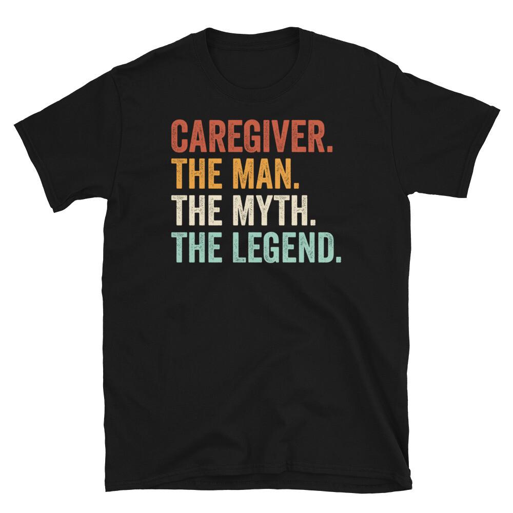 Caregiver the Man the Myth the Legend Short-Sleeve Unisex T-Shirt 3XL