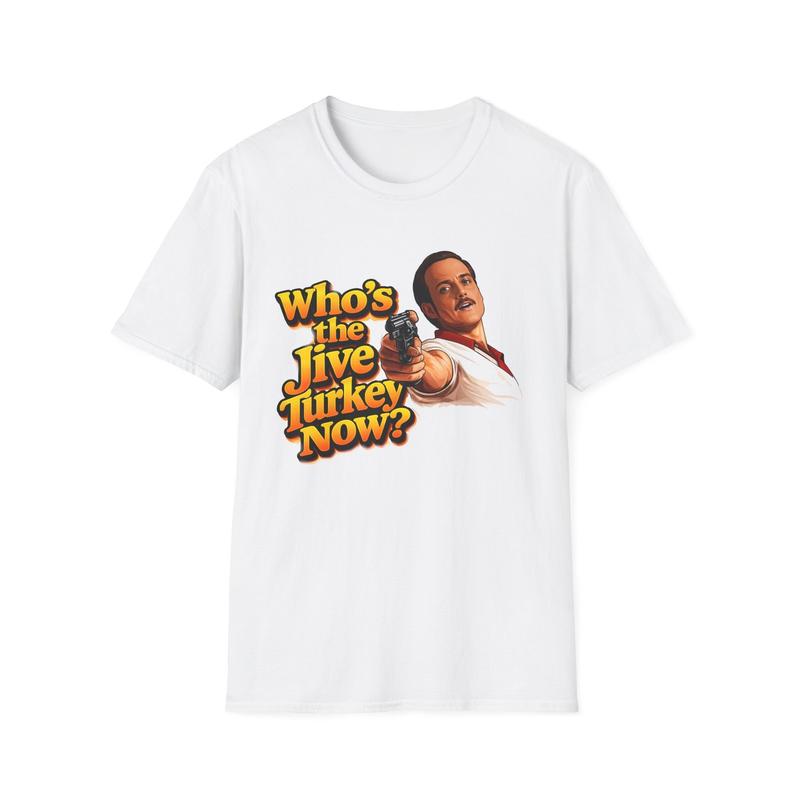 Whos the Jive Turkey Now? semi pro Unisex T-Shirt| Retro Comedy Movie Quote Graphic Tee L