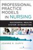The Professional Practice Models In Nursing : Successful Health System Integration Book