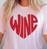 Wine Heart T-shirt, Perfect Gift For Wine Lovers, Wine Night Tee, Drinking Shirt