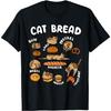 Cat Bread Foodie Kittten Pet Owner Loaf Lover Cat T-Shirt