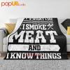 I Smoke Meat And I Know Things Ultra-Soft Blanket Quilt Winter Sofa Cover Bed Covers