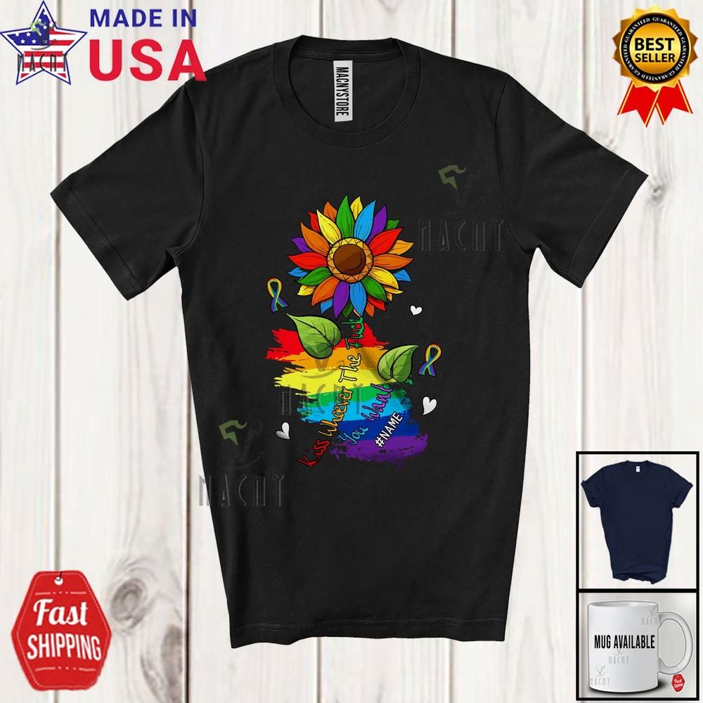 Custom Name Whoever The F*ck You Want LGBTQ Kiss Rainbow Sunflower T-Shirt