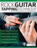 The Rock Guitar Tapping Technique: Learn The Two-Handed Tapping Techniques of Rock Guitar Mastery Book