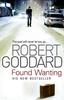 Found Wanting by Robert Goddard Paperback Book 9780552159852