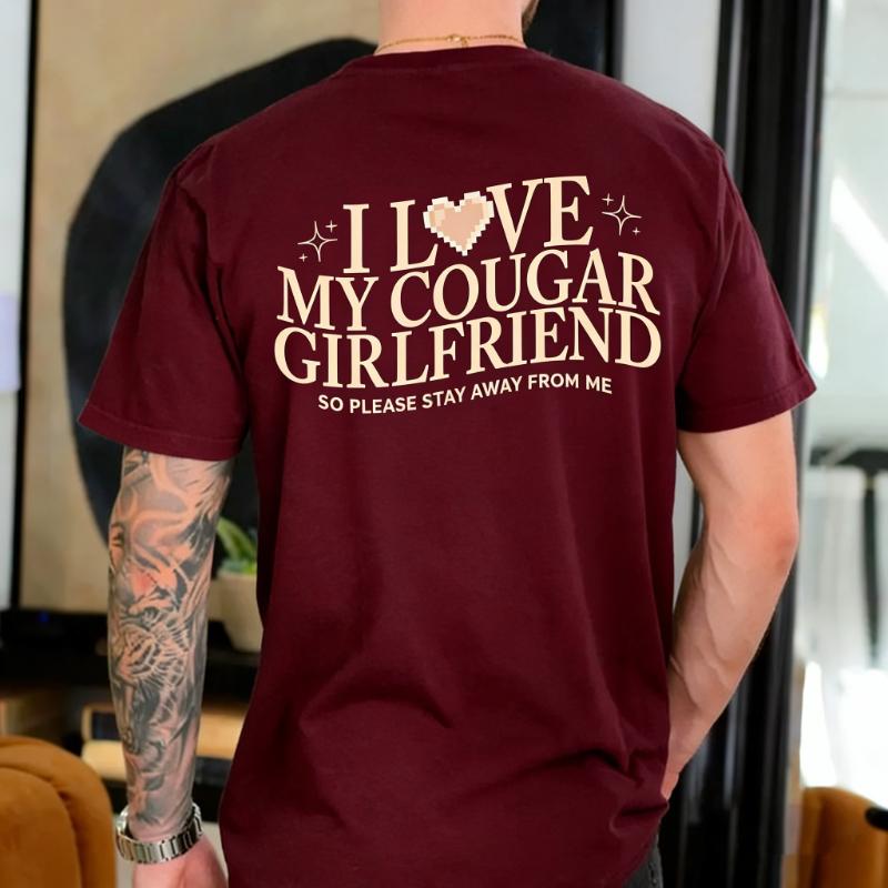 Personalized Valentine Day for Boyfriend I Love My Cougar Girlfriend Unisex Shirt Printed Tshirt Tops Regular Short Sleeve