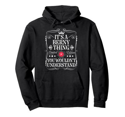 Bernie Name Its A Berny Thing You Understand Hoodie Wouldn't