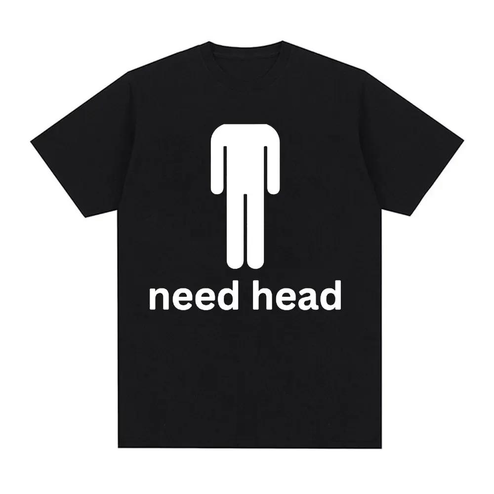 2026 I Need Head Oddly Specific 100 Cotton Print Tshirts Unisex Humor Clothing Funny Meme Unisex And Kids Fashion Oversized Y2k