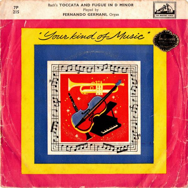 

7inch Record FERNANDO GERMANI Bachs Toccata And Fugue In D Minor 7P215 His Masters Vo 1959 UK Classical Used