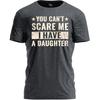 Teeny Fox You Cant Scare Me I Have a Daughter T-Shirt - Funny Father Daddy Classic Dad Joke Tee