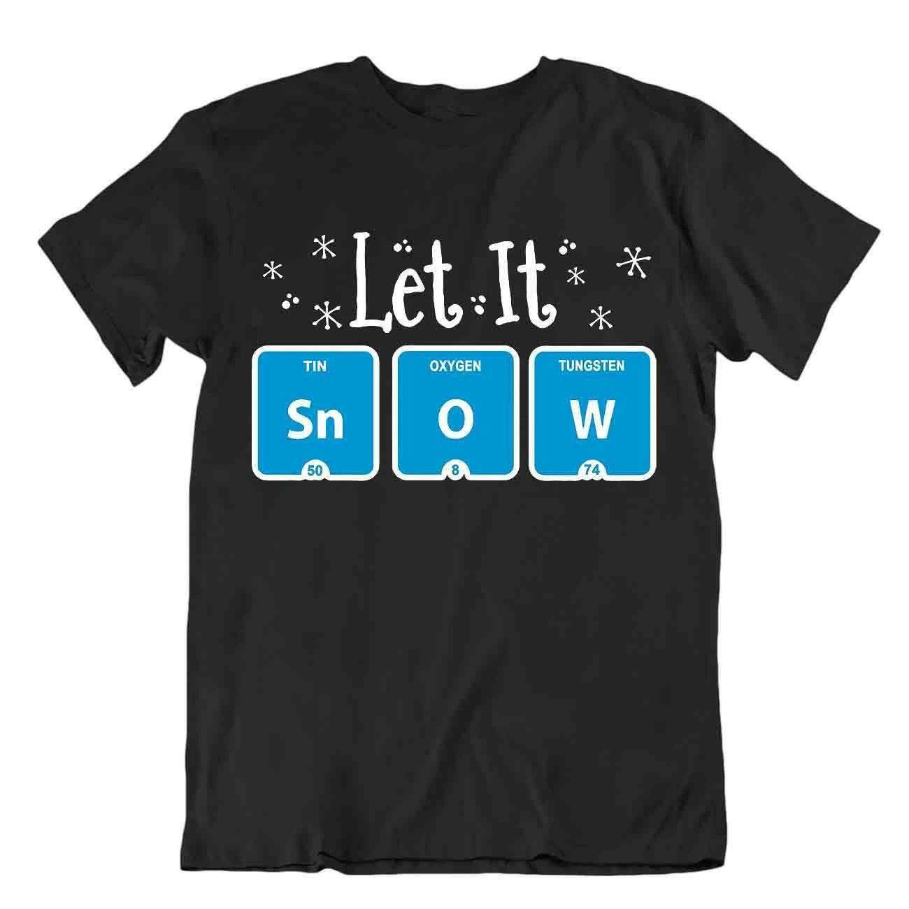 Let It Snow Tshirt Chemist T-Shirt Periodic Table Tee Funny Shirt 3XL