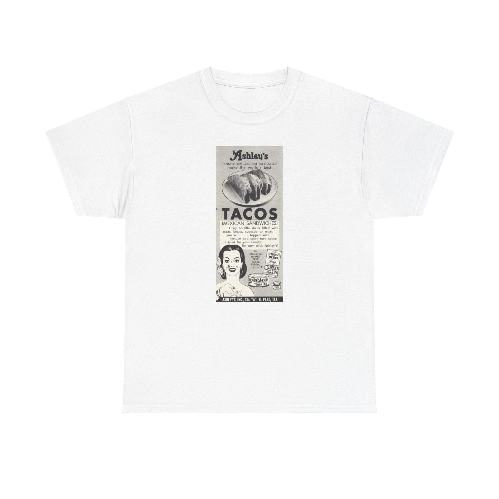 

Ashley s Tacos Canned Tortillas Mexican Sandwiches All Cotton T-Shirt Mens Womens Tees Top M