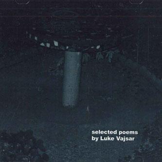 

CD LUKE VAJSAR - Selected Poems By Luke Vajsar NONE CD BABY US Rock Used