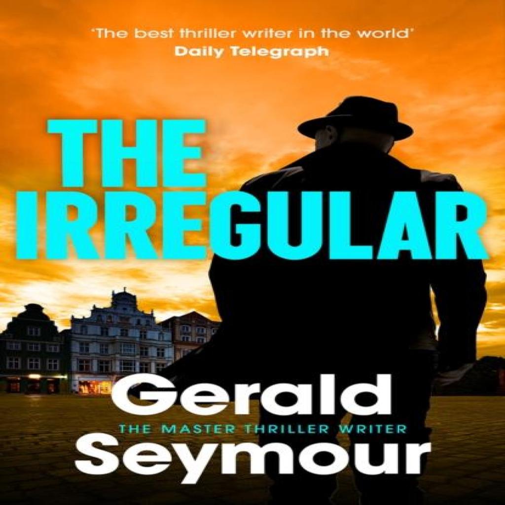 The Irregular by Gerald Seymour Hardback Book 9781399743747
