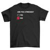 Är du stressad?'' Rolig T-shirt Herr Dam Topp - 100% Bomull, Unisex Design. Perfekt för skylt