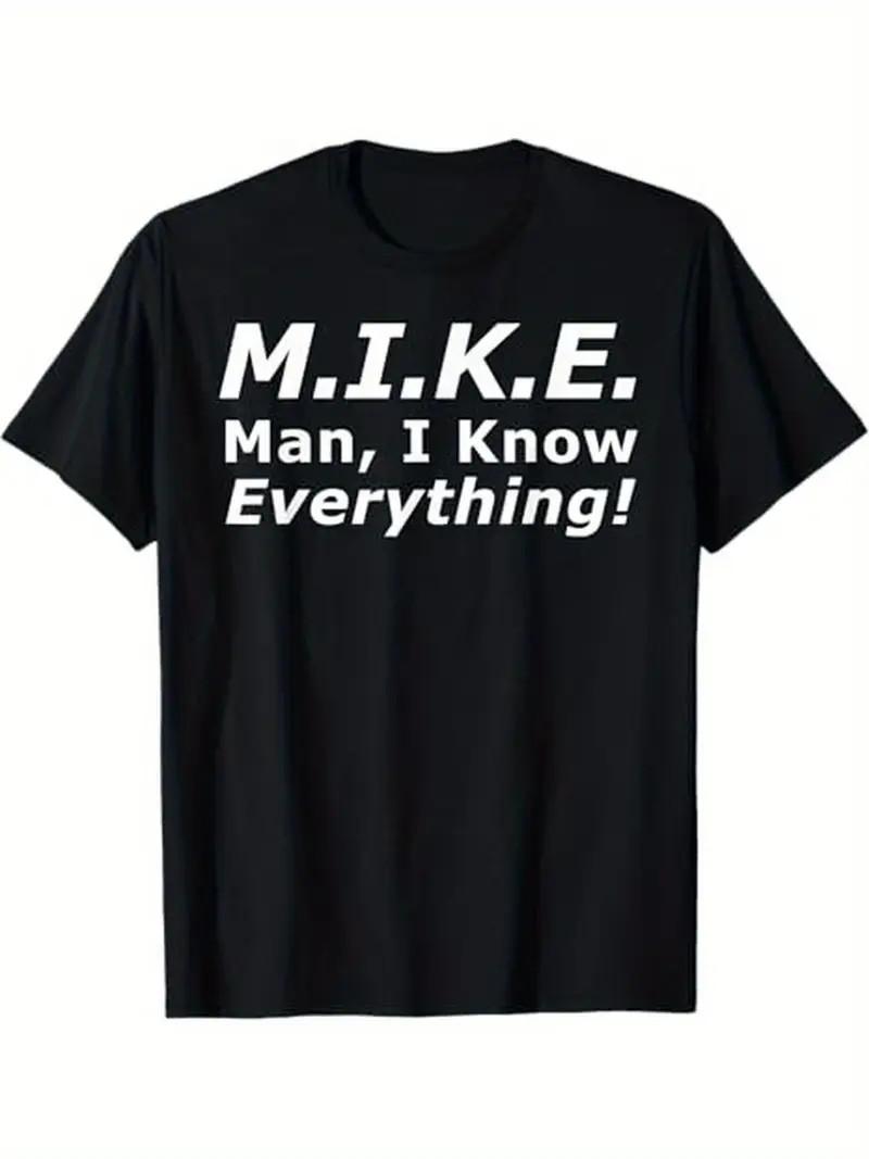 MIKE: I Know Everything Funny Print Men s T-Shirt - Casual & Comfortable Cotton S