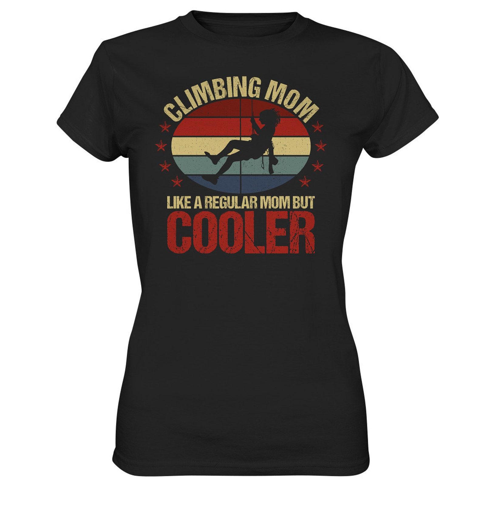 Climbing Mom Like A Regular Mom But Cooler T-Shirt Bouldering - Ladies Premium Shirt L