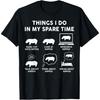 Things I Do In My Spare Time Hippo Animal Hippopotamus Lover T-Shirt
