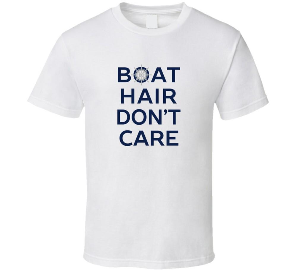 

Boat Hair don t Care T Shirt 3XL