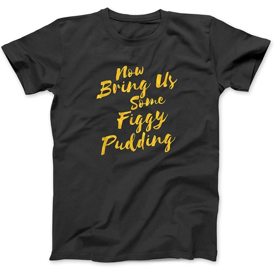 Bring Us Some Figgy Pudding Christmas Carol T Shirt JTN Sweatshirt, Hoodie, Tanktop Womens Mens Black XXXXXL разноцветный