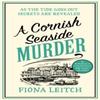 A Cornish Seaside Murder by Fiona Leitch Paperback Book 9780008525392