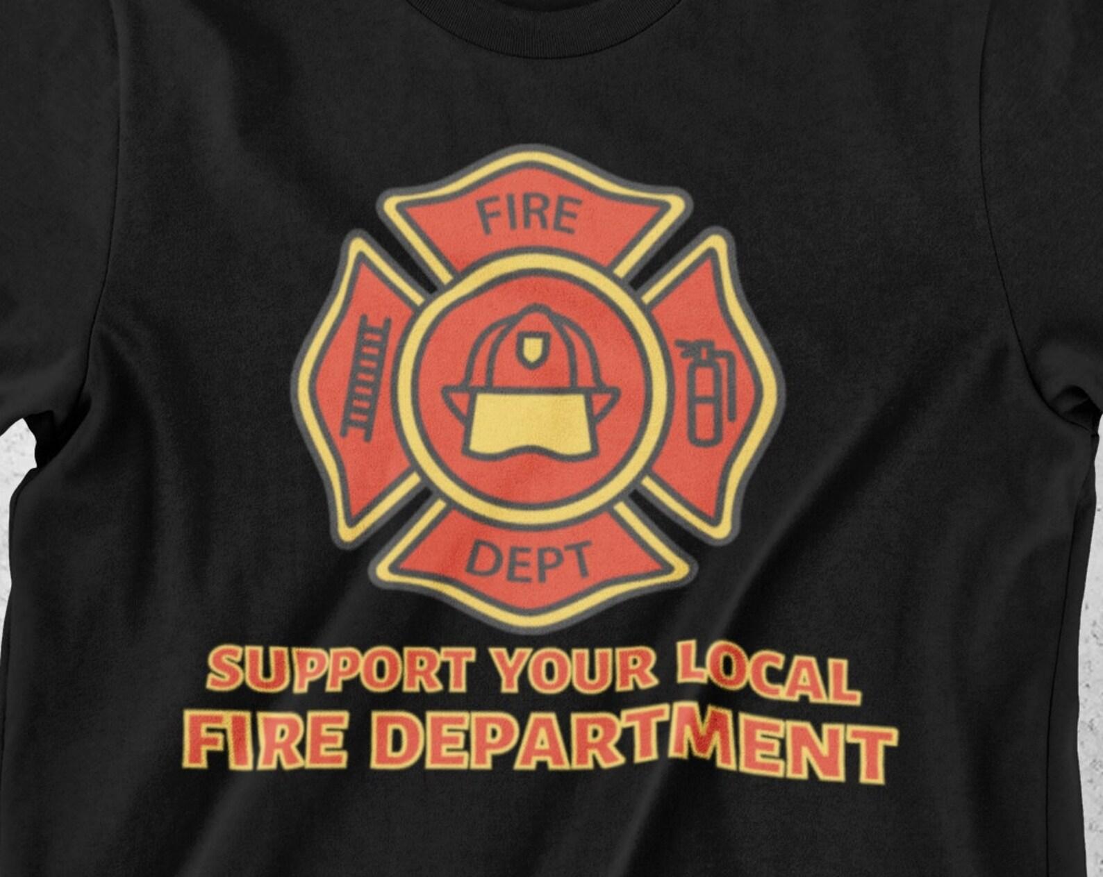 Support Your Local Fire Department T shirt, Firefighter Logo, Firefighter DepartemenT shirt, First Responders Firefighter shirt 2XL