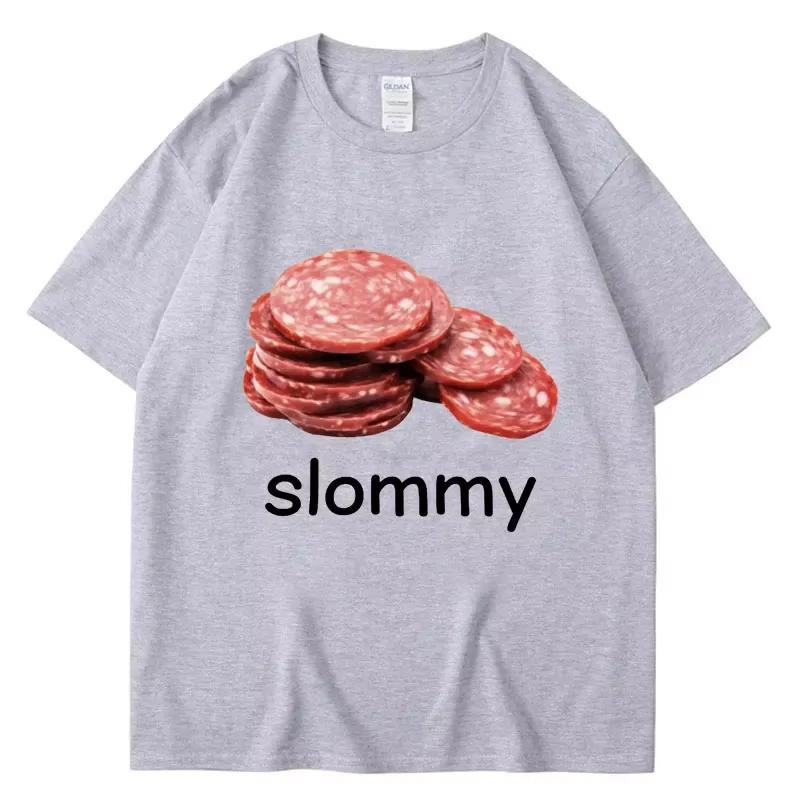 

2026Funny Slommy Salami Meme Tshirt Unisex Women Fashion Short Sleeve Cotton Casual Creativity T Shirt Streetwear Humor Gifts 4XL