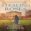 Stealing Roses by Heather Author Cooper Hardback Book 9780749024864