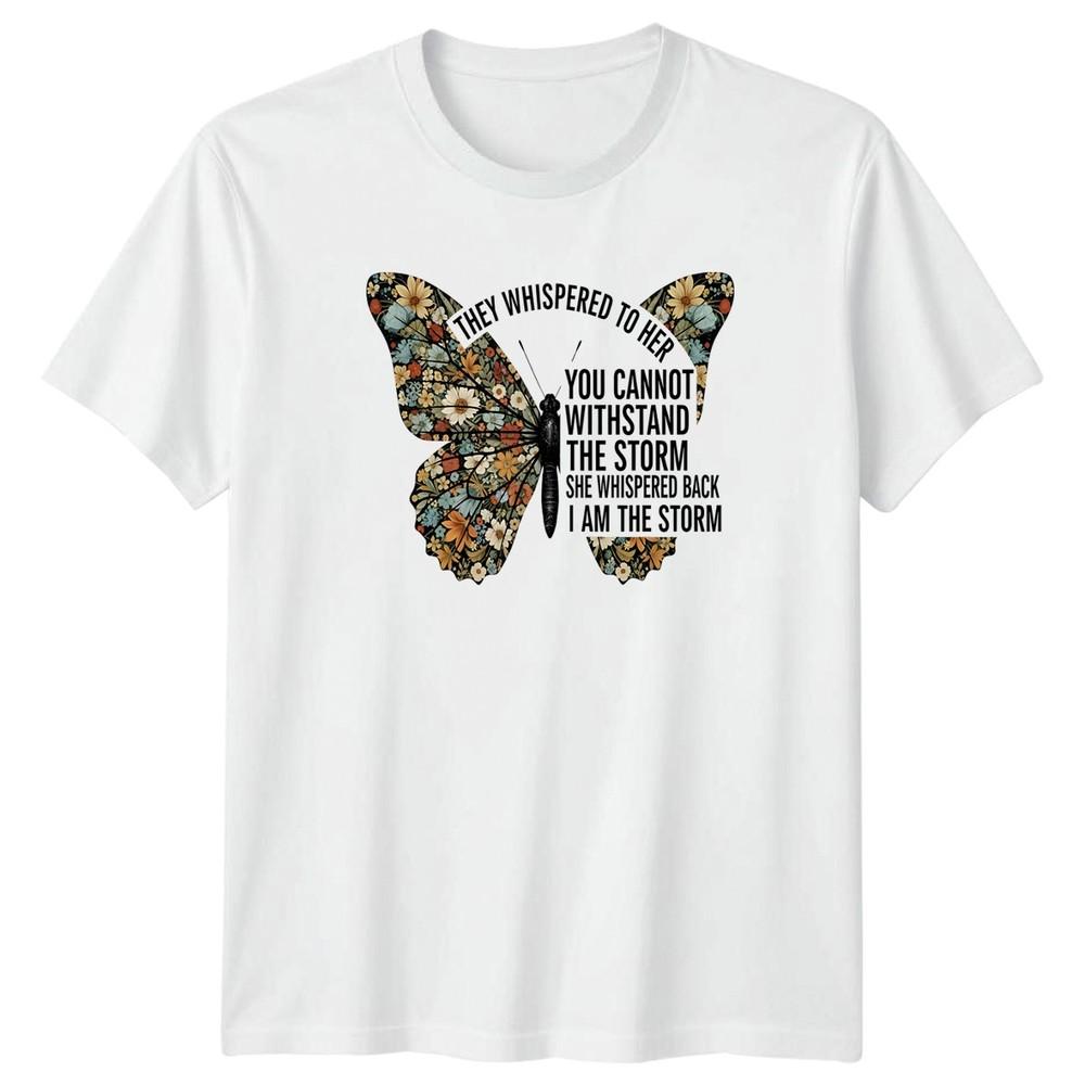 They Whispered To Her You Unisexs TShirt Floral Butterfly Inspirational Gift S