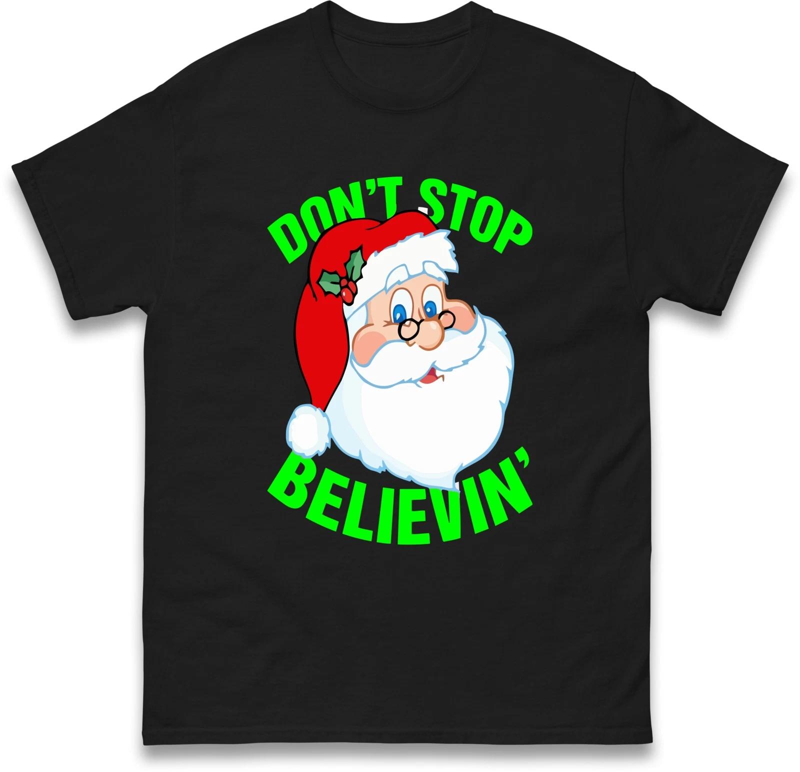 Don t Stop Believin Santa Christmas Holiday T Shirt,Hanukkah New Year Xmas Wear L
