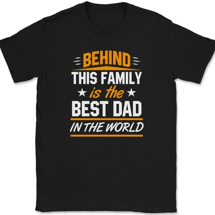 

Behind This Family Is The Best Dad T-Shirt Funny Fathers Day Gift Tee M