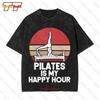 Pilates Is My Happy Hour Yoga For Athlete Gym Workout Fitness Vintage Oversized T-Shirt BVHU