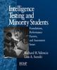The Intelligence Testing and Minority Students : Foundations, Performance Factors, and Assessment Issues Book