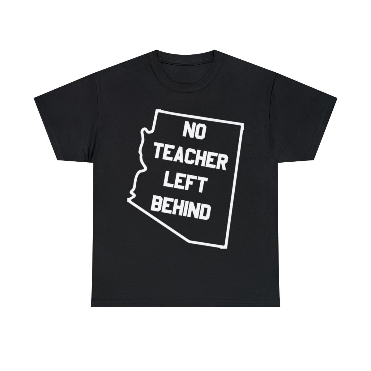 Arizona No Teacher Left Behind Protest Graphic Tee Shirt, S-5XL XXL