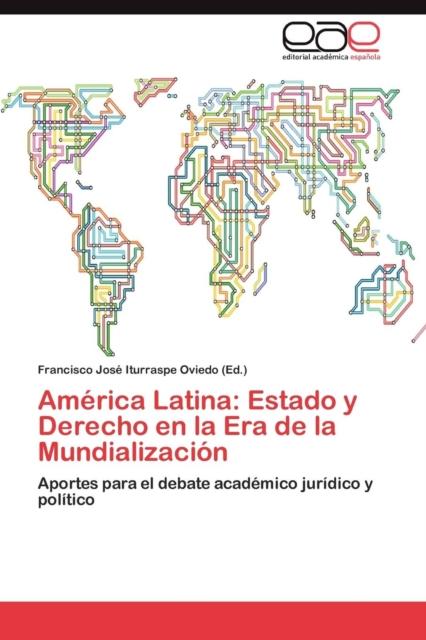 Libro America Latina : Estado Y Derecho En La Era De La Mundializacion