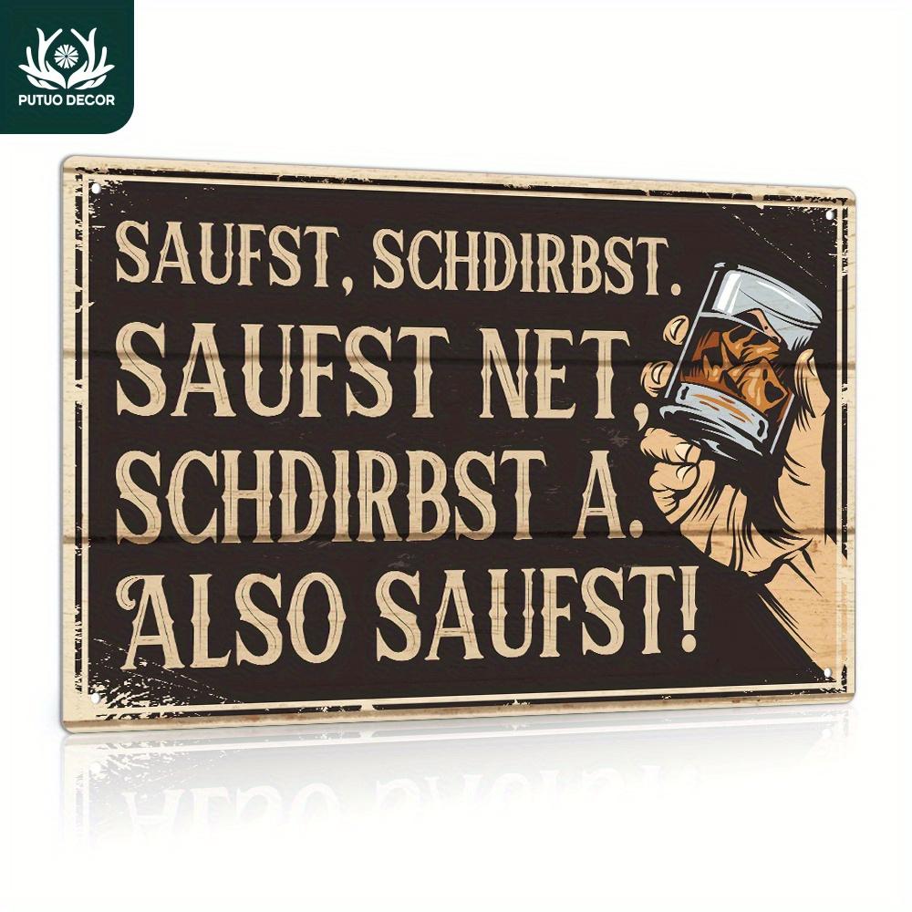 

Vintage Saufst Schdirbst Saufst net Schdirbst a Also Saufst Funny German Drinking Quote Metal Tin Sign Iron Painting Wall 20x30cm（7.8x11.8inch）