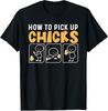 Streetwear How To Pick Up Chicks TShirt Unisex Unisexs Vintage Design Tee Casual Trendy Oversized Loose Unisex Gift Dad Joke Top