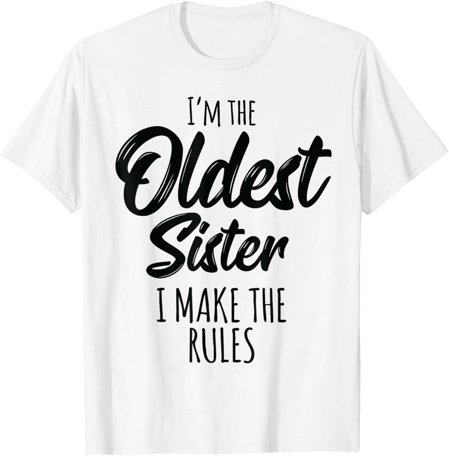 Oldest Sister Shirt I Make The Rules Funny Matching Sibling Gift Unisex T-Shirt M