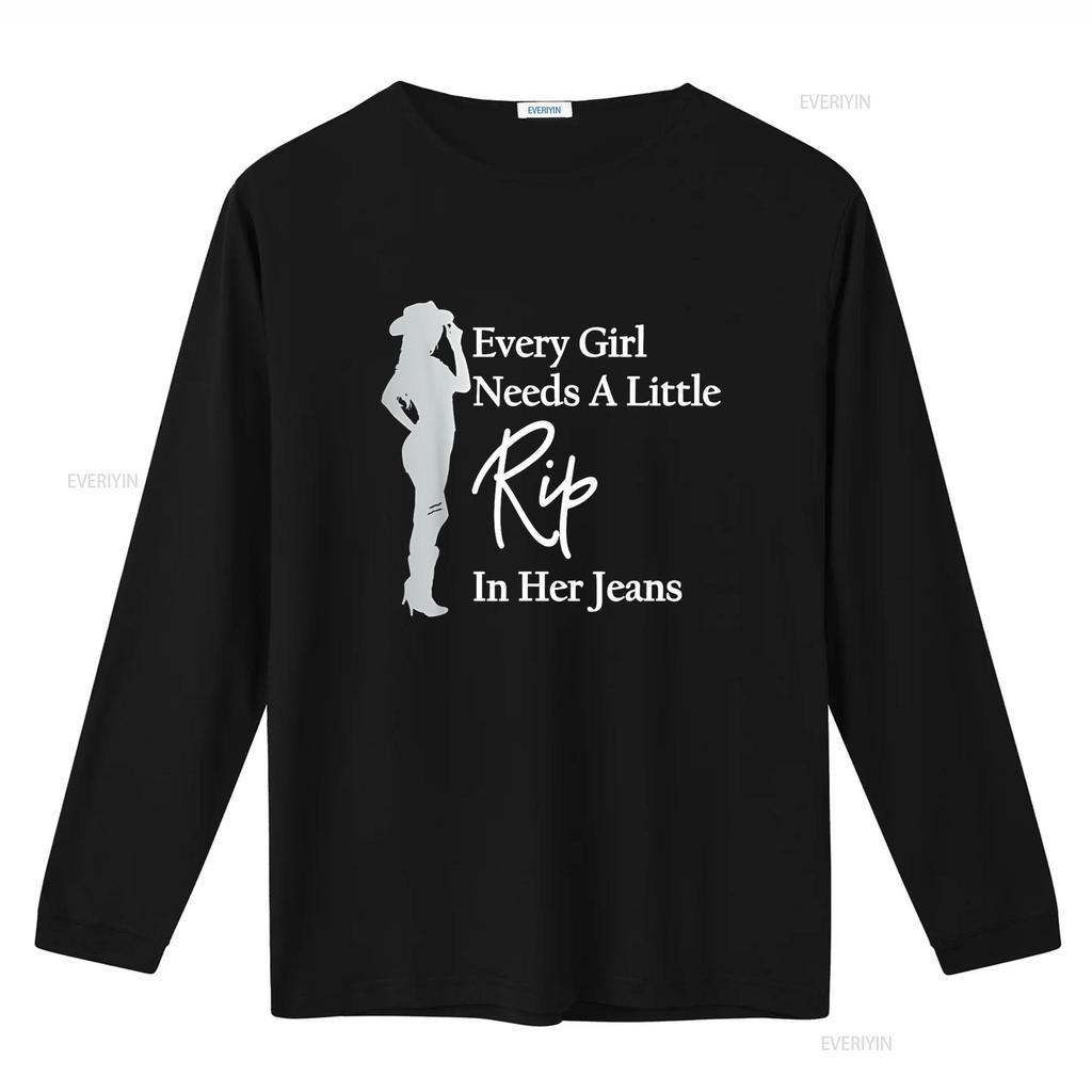 Every Girl Needs a Little Rip in Her Jeans T Shirt vintage Washed Stylish Top For Everyday Wear designer clothes Slightly