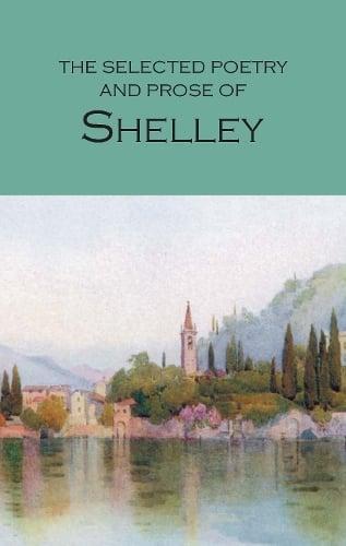 The Selected Poetry Amp Prose of Shelley by Percy Bysshe Shelley Paperback Book 9781853264085